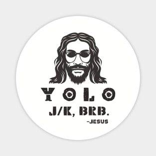 Yolo Jk Brb Jesus Funny Easter Day Magnet